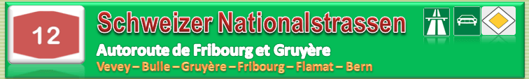 Schweiz | Strasse | N12 / A12 | Vevey – Fribourg –&nbsp;Bern